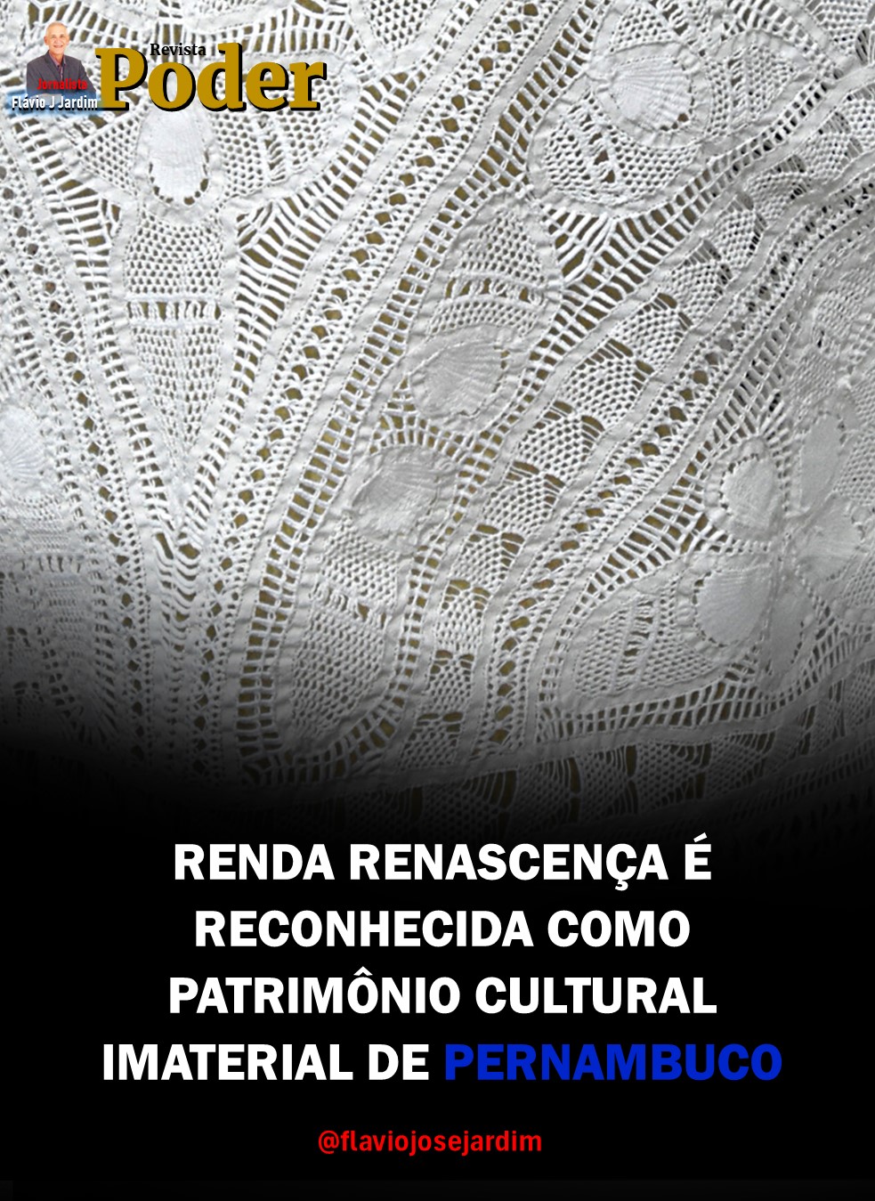 RENDA RENASCENÇA É RECONHECIDA COMO PATRIMÔNIO CULTURAL IMATERIAL DE PERNAMBUCO