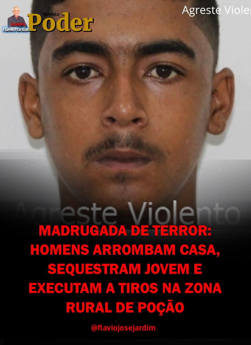 MADRUGADA DE TERROR: HOMENS ARROMBAM CASA, SEQUESTRAM JOVEM E EXECUTAM A TIROS NA ZONA RURAL DE POÇÃO