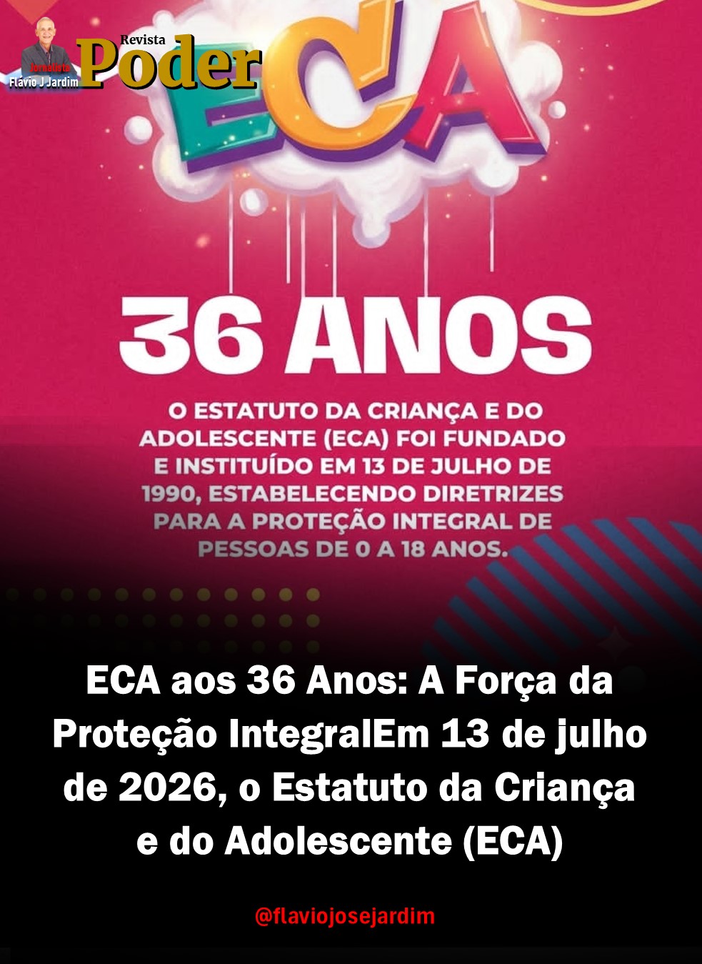 ECA aos 36 Anos: A Força da Proteção Integral Em 13 de julho de 2026, o Estatuto da Criança e do Adolescente (ECA)