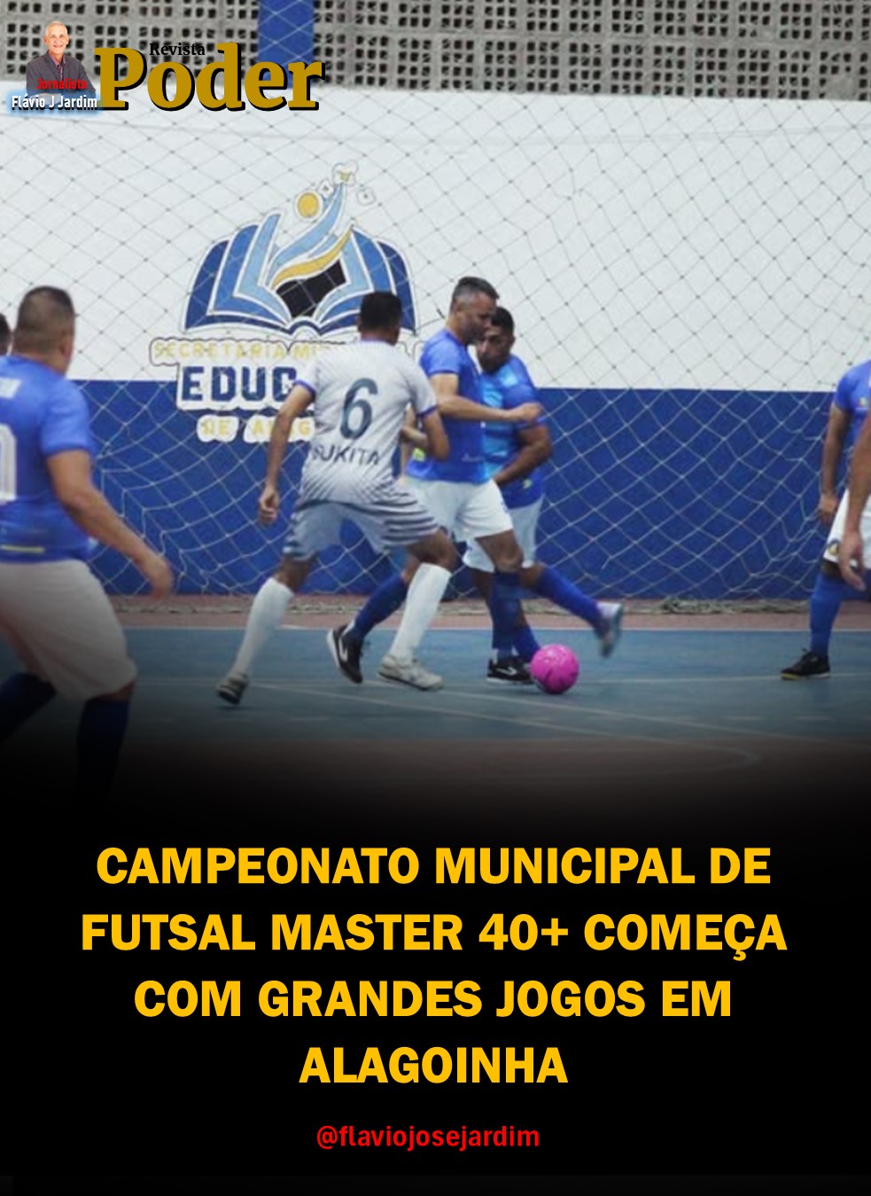 CAMPEONATO MUNICIPAL DE FUTSAL MASTER 40+ COMEÇA COM GRANDES JOGOS EM ALAGOINHA