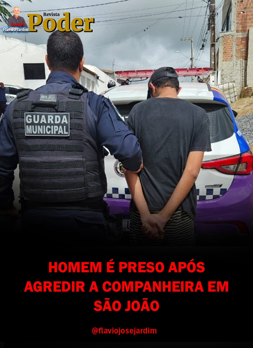 HOMEM É PRESO APÓS AGREDIR A COMPANHEIRA EM SÃO JOÃO
