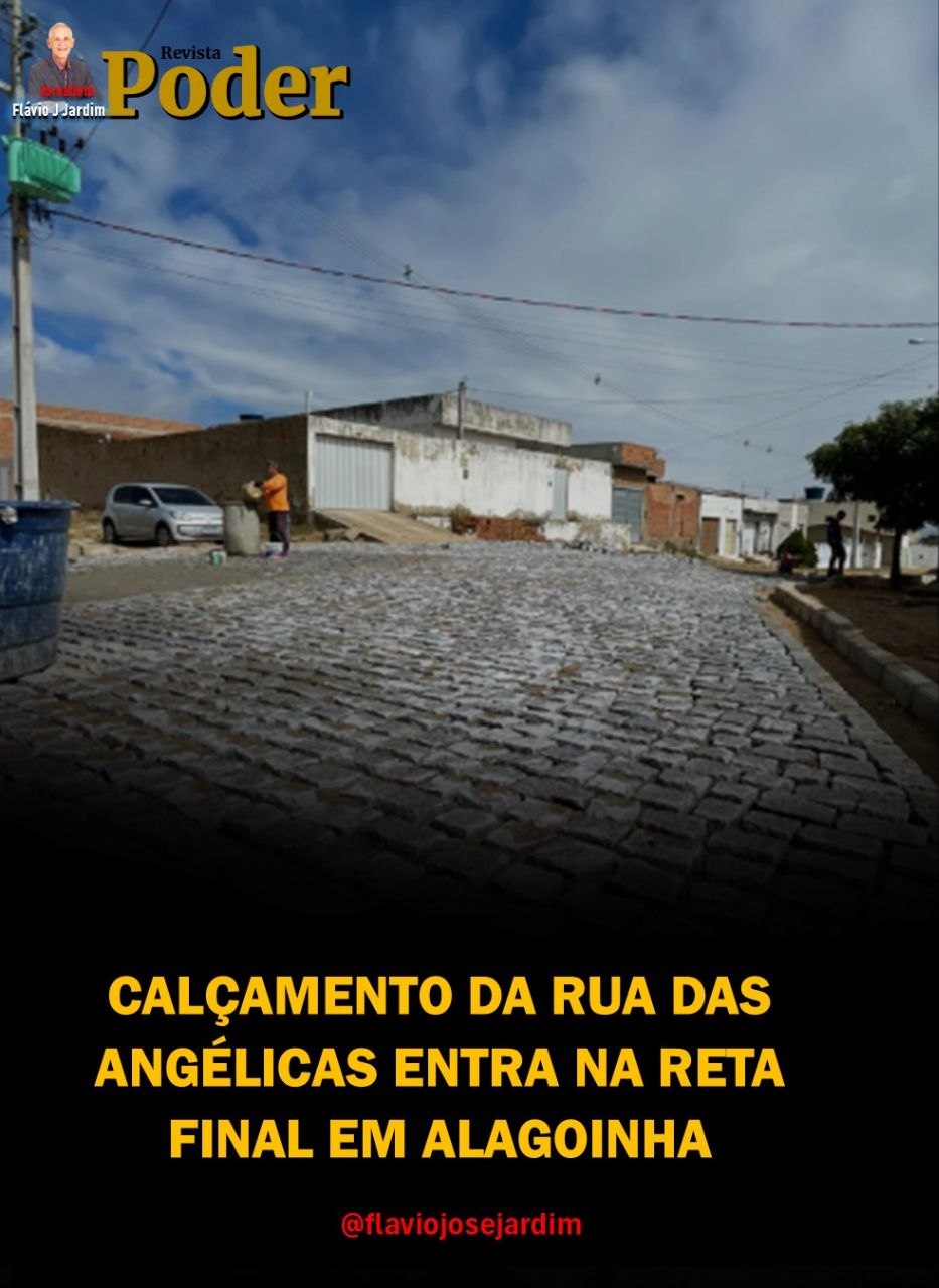 CALÇAMENTO DA RUA DAS ANGÉLICAS ENTRA NA RETA FINAL EM ALAGOINHA