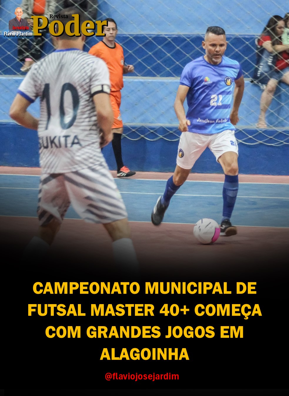CAMPEONATO MUNICIPAL DE FUTSAL MASTER 40+ COMEÇA COM GRANDES JOGOS EM ALAGOINHA