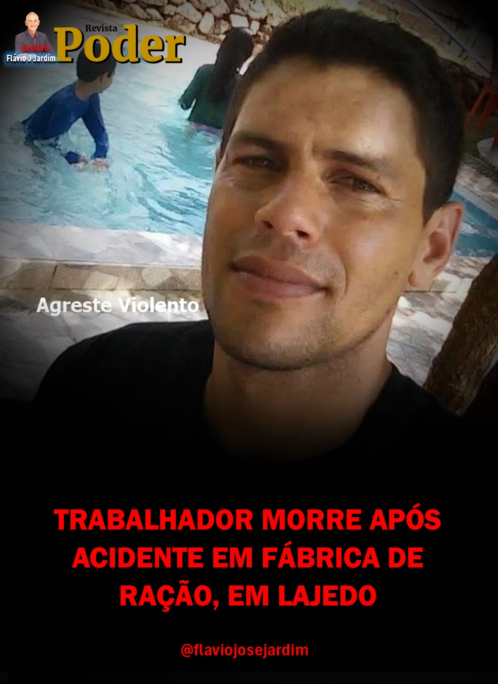TRABALHADOR MORRE APÓS ACIDENTE EM FÁBRICA DE RAÇÃO, EM LAJEDO