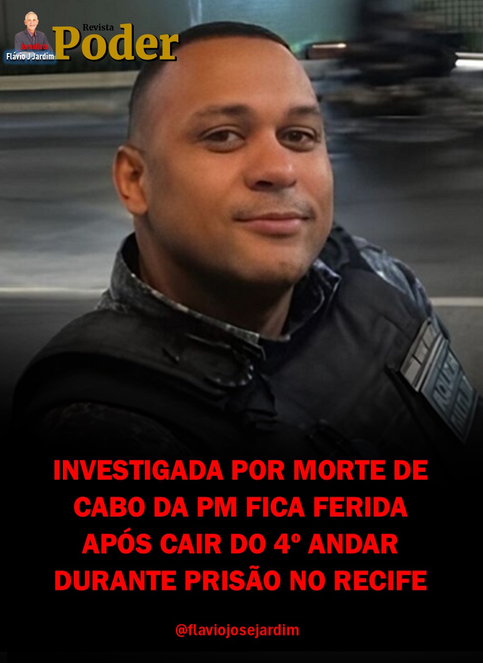 INVESTIGADA POR MORTE DE CABO DA PM FICA FERIDA APÓS CAIR DO 4º ANDAR DURANTE PRISÃO NO RECIFE
