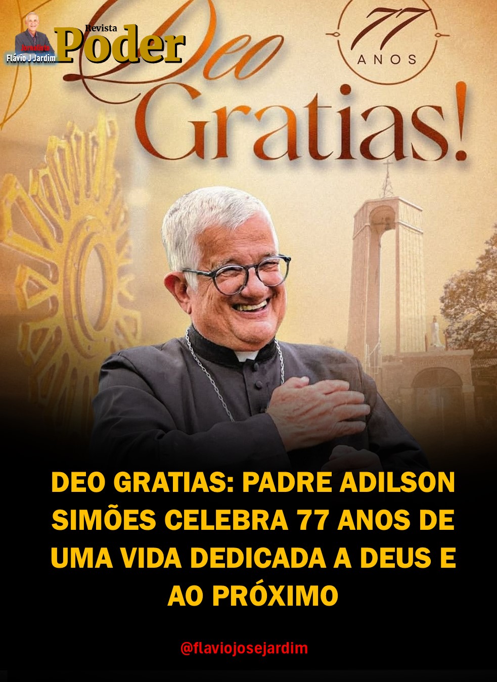 DEO GRATIAS: PADRE ADILSON SIMÕES CELEBRA 77 ANOS DE UMA VIDA DEDICADA A DEUS E AO PRÓXIMO