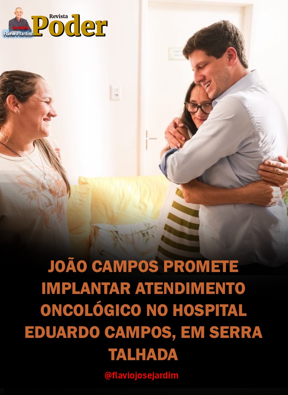 JOÃO CAMPOS PROMETE IMPLANTAR ATENDIMENTO ONCOLÓGICO NO HOSPITAL EDUARDO CAMPOS, EM SERRA TALHADA