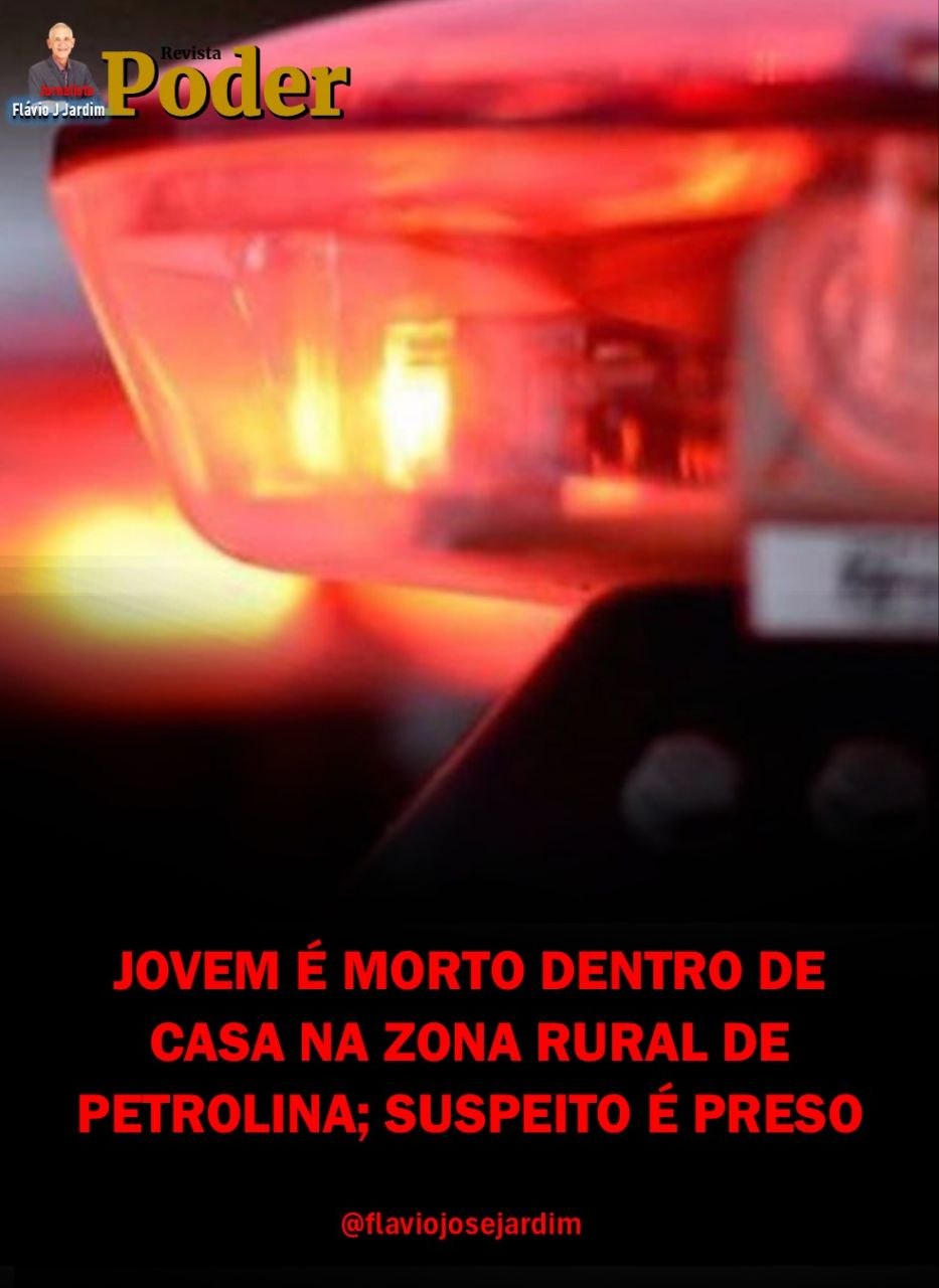 JOVEM É MORTO DENTRO DE CASA NA ZONA RURAL DE PETROLINA; SUSPEITO É PRESO