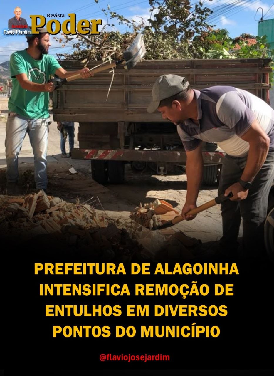 PREFEITURA DE ALAGOINHA INTENSIFICA REMOÇÃO DE ENTULHOS EM DIVERSOS PONTOS DO MUNICÍPIO