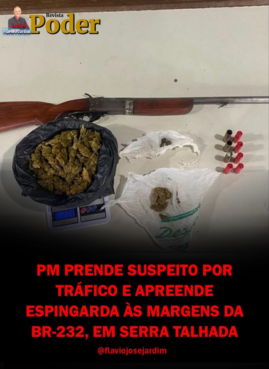 PM PRENDE SUSPEITO POR TRÁFICO E APREENDE ESPINGARDA ÀS MARGENS DA BR-232, EM SERRA TALHADA