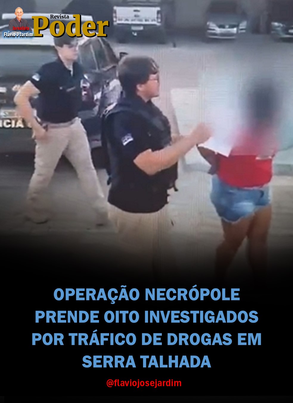 OPERAÇÃO NECRÓPOLE PRENDE OITO INVESTIGADOS POR TRÁFICO DE DROGAS EM SERRA TALHADA