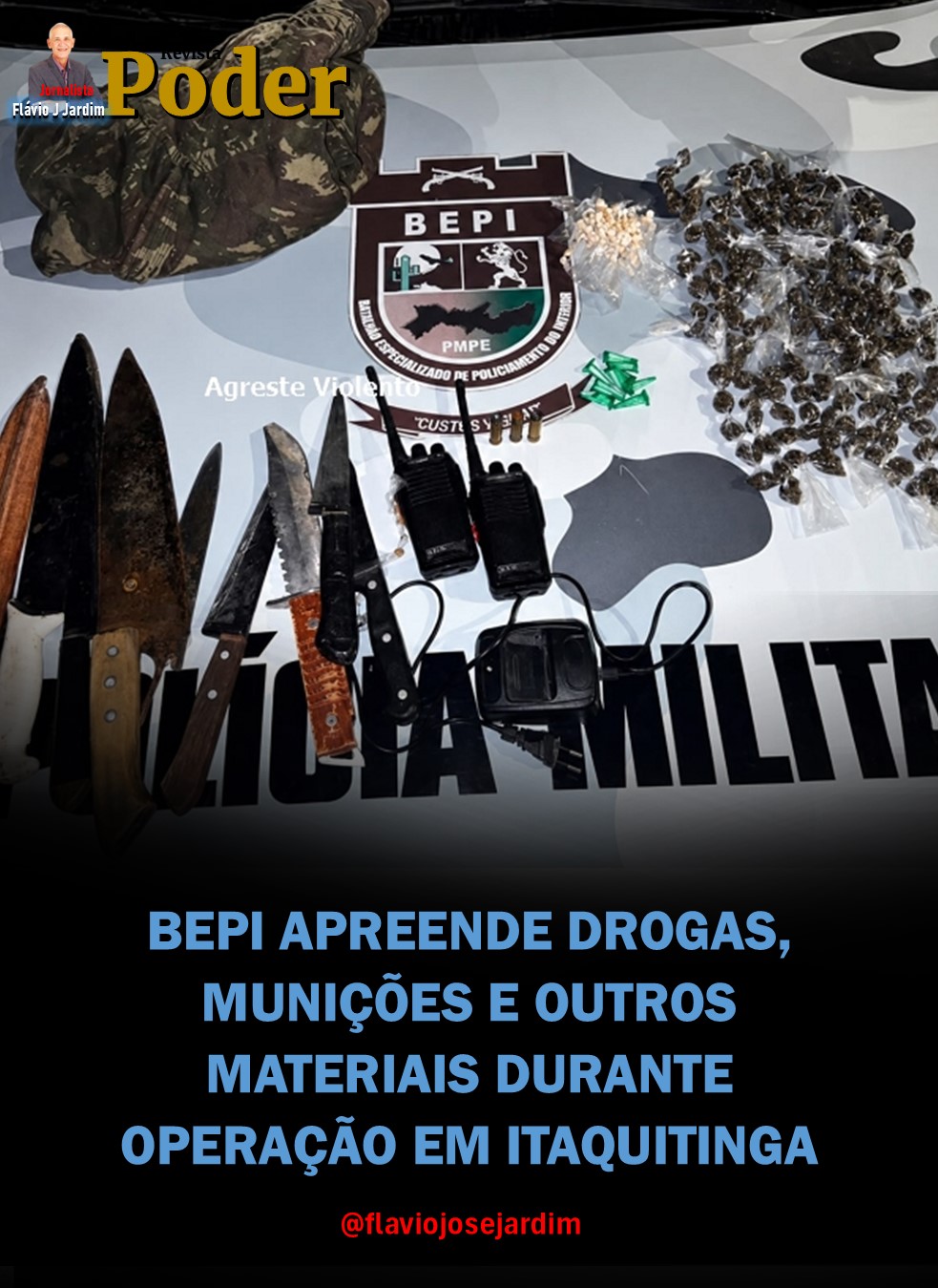BEPI APREENDE DROGAS, MUNIÇÕES E OUTROS MATERIAIS DURANTE OPERAÇÃO EM ITAQUITINGA