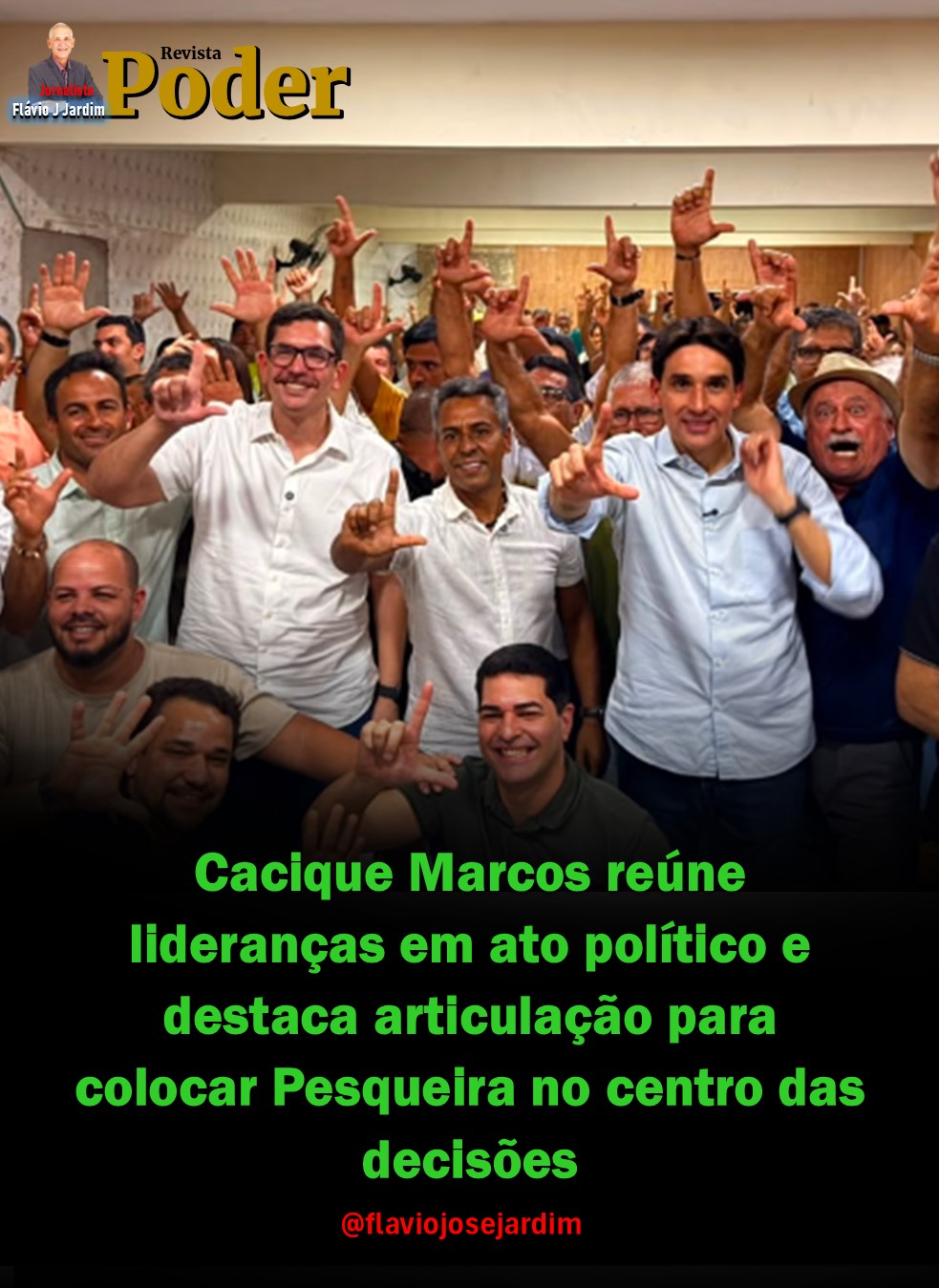 Cacique Marcos reúne lideranças em ato político e destaca articulação para colocar Pesqueira no centro das decisões