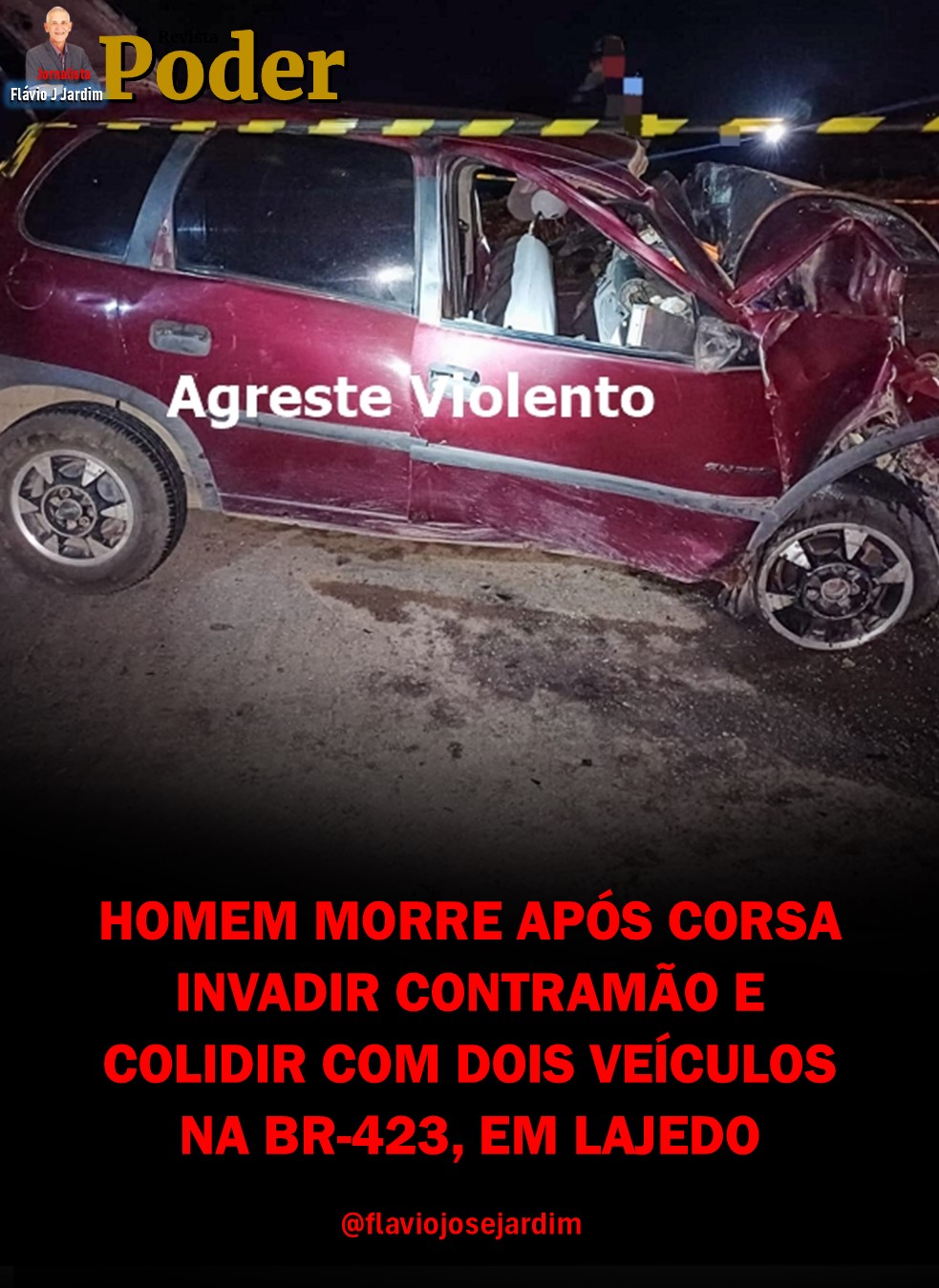 HOMEM MORRE APÓS CORSA INVADIR CONTRAMÃO E COLIDIR COM DOIS VEÍCULOS NA BR-423, EM LAJEDO