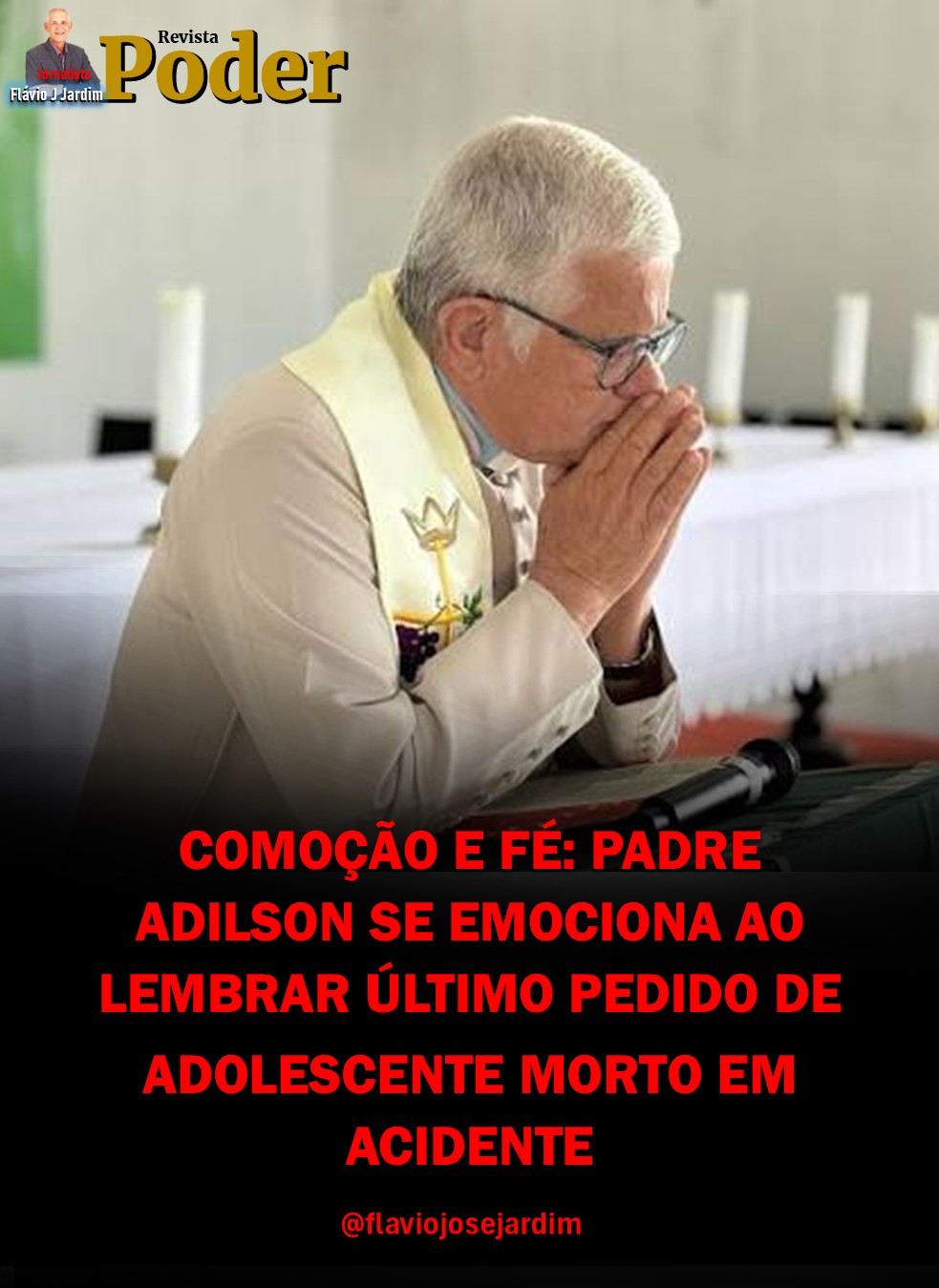 COMOÇÃO E FÉ: PADRE ADILSON SE EMOCIONA AO LEMBRAR ÚLTIMO PEDIDO DE ADOLESCENTE MORTO EM ACIDENTE