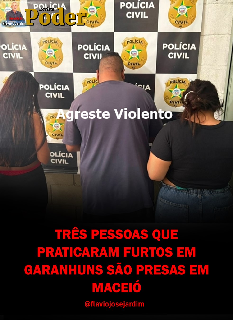 TRÊS PESSOAS QUE PRATICARAM FURTOS EM GARANHUNS SÃO PRESAS EM MACEIÓ