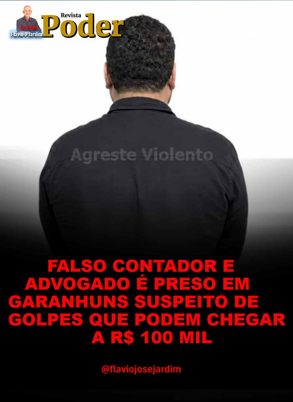 FALSO CONTADOR E ADVOGADO É PRESO EM GARANHUNS SUSPEITO DE GOLPES QUE PODEM CHEGAR A R$ 100 MIL