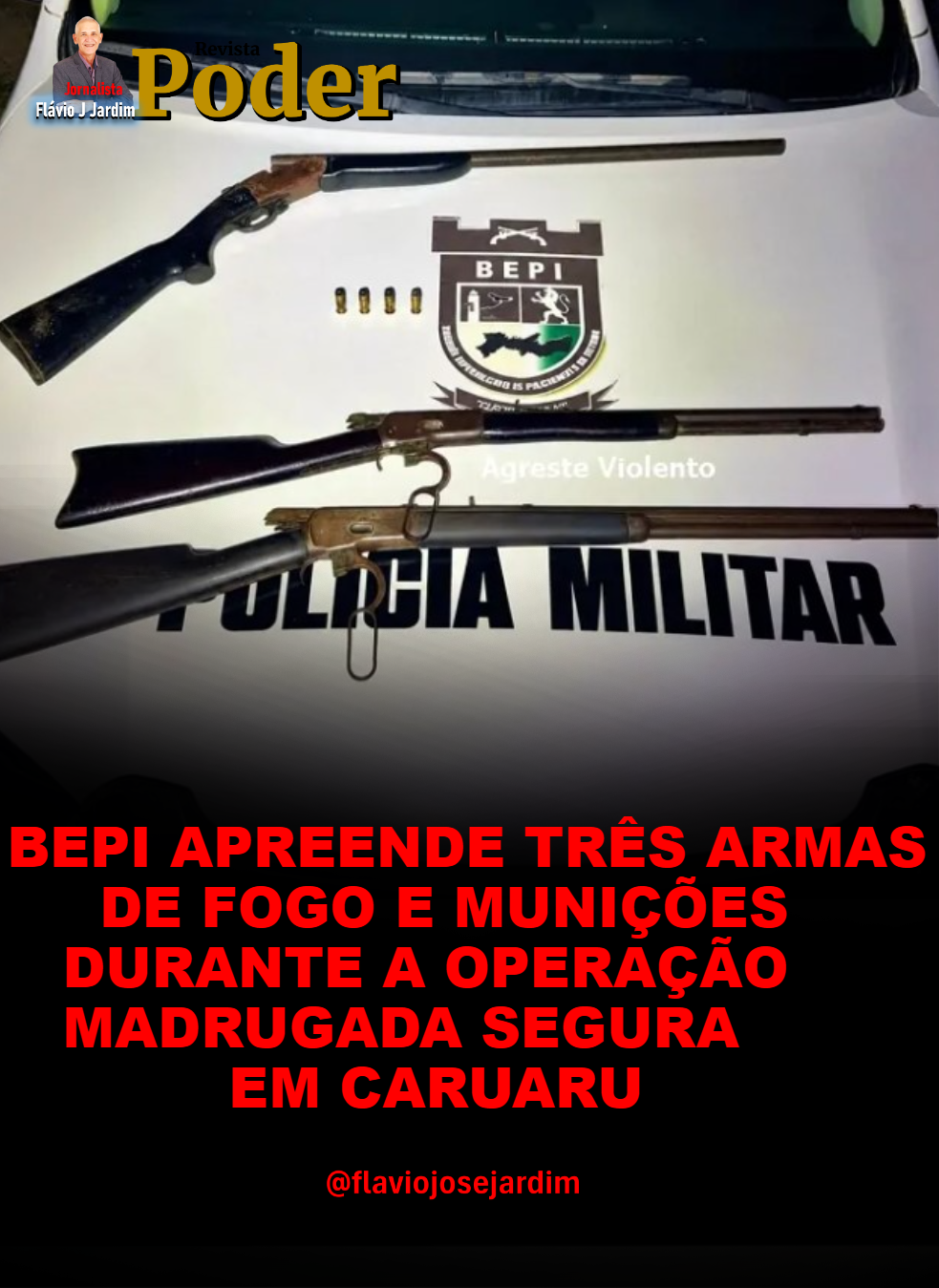 BEPI APREENDE TRÊS ARMAS DE FOGO E MUNIÇÕES DURANTE A OPERAÇÃO MADRUGADA SEGURA, EM CARUARU