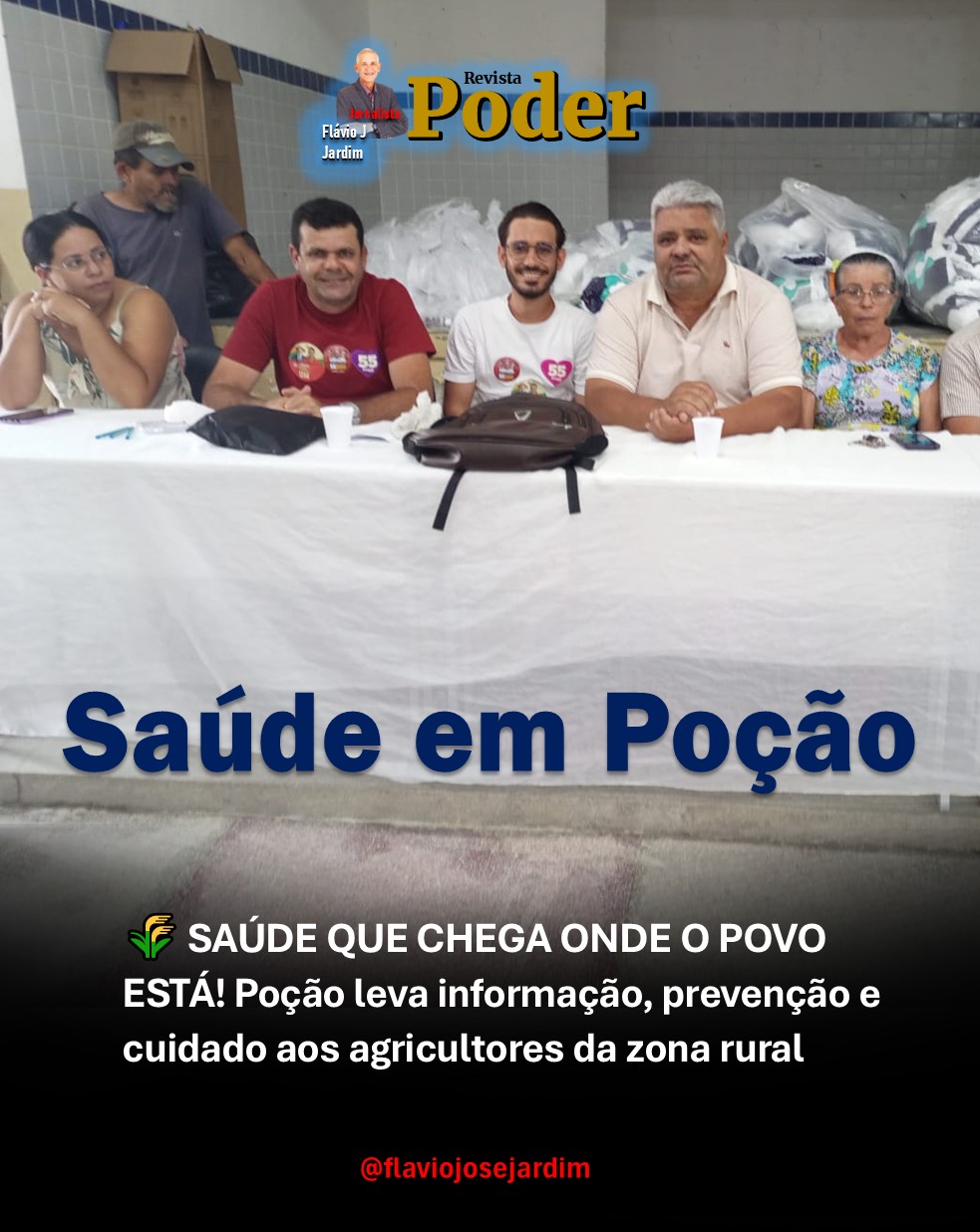 SAÚDE QUE CHEGA ONDE O POVO ESTÁ! Poção leva informação, prevenção e cuidado aos agricultores da zona rural
