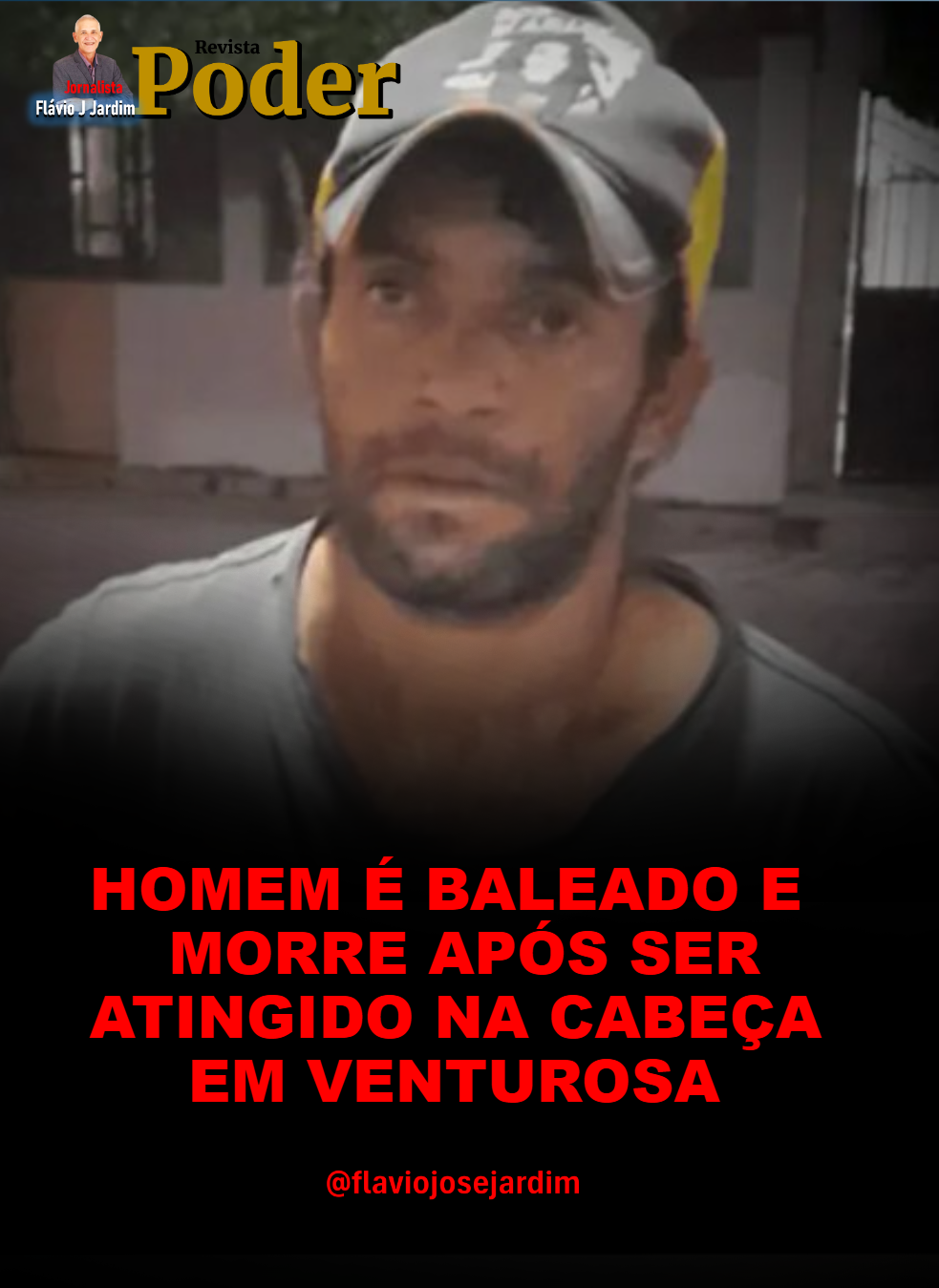 HOMEM É BALEADO E MORRE APÓS SER ATINGIDO NA CABEÇA EM VENTUROSA