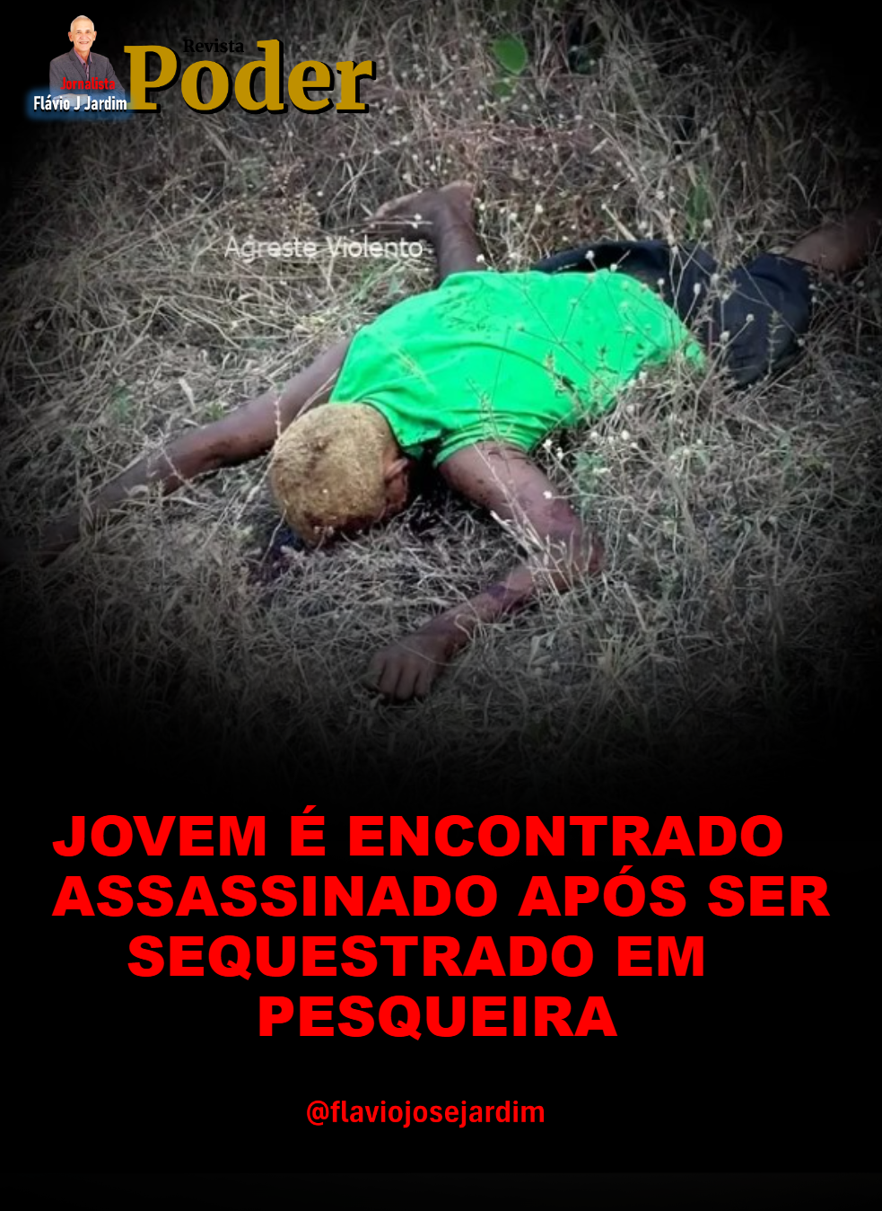 JOVEM É ENCONTRADO ASSASSINADO APÓS SER SEQUESTRADO EM PESQUEIRA