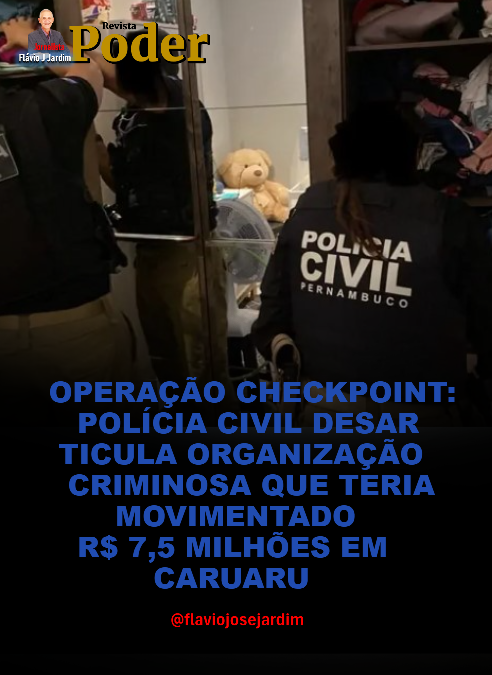 OPERAÇÃO CHECKPOINT: POLÍCIA CIVIL DESARTICULA ORGANIZAÇÃO CRIMINOSA QUE TERIA MOVIMENTADO R$ 7,5 MILHÕES EM CARUARU