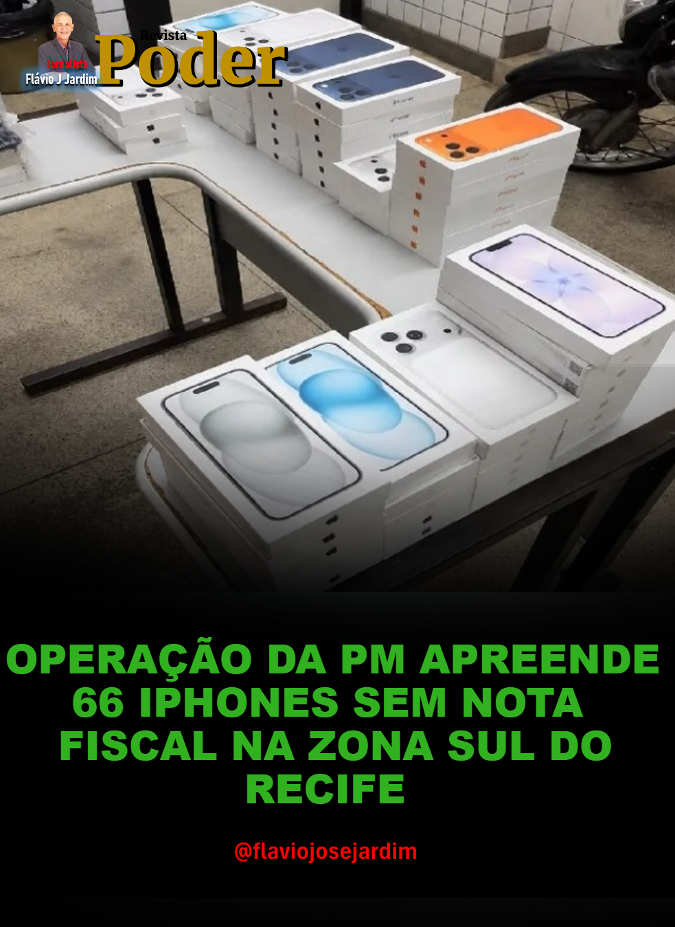 OPERAÇÃO DA PM APREENDE 66 IPHONES SEM NOTA FISCAL NA ZONA SUL DO RECIFE