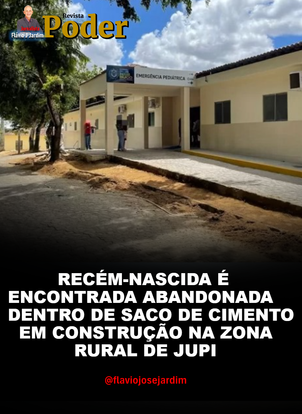 RECÉM-NASCIDA É ENCONTRADA ABANDONADA DENTRO DE SACO DE CIMENTO EM CONSTRUÇÃO NA ZONA RURAL DE JUPI