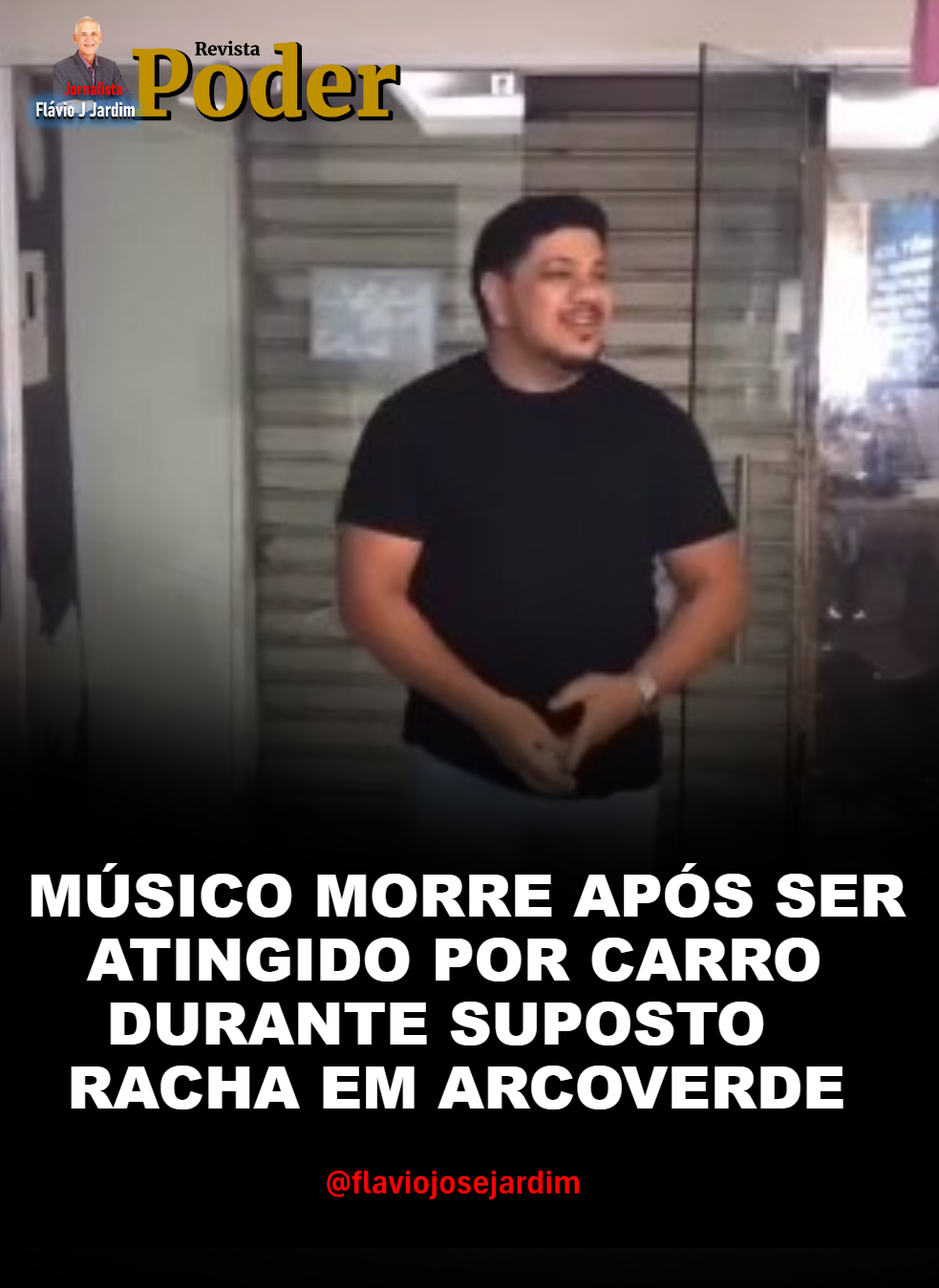 MÚSICO MORRE APÓS SER ATINGIDO POR CARRO DURANTE SUPOSTO RACHA EM ARCOVERDE