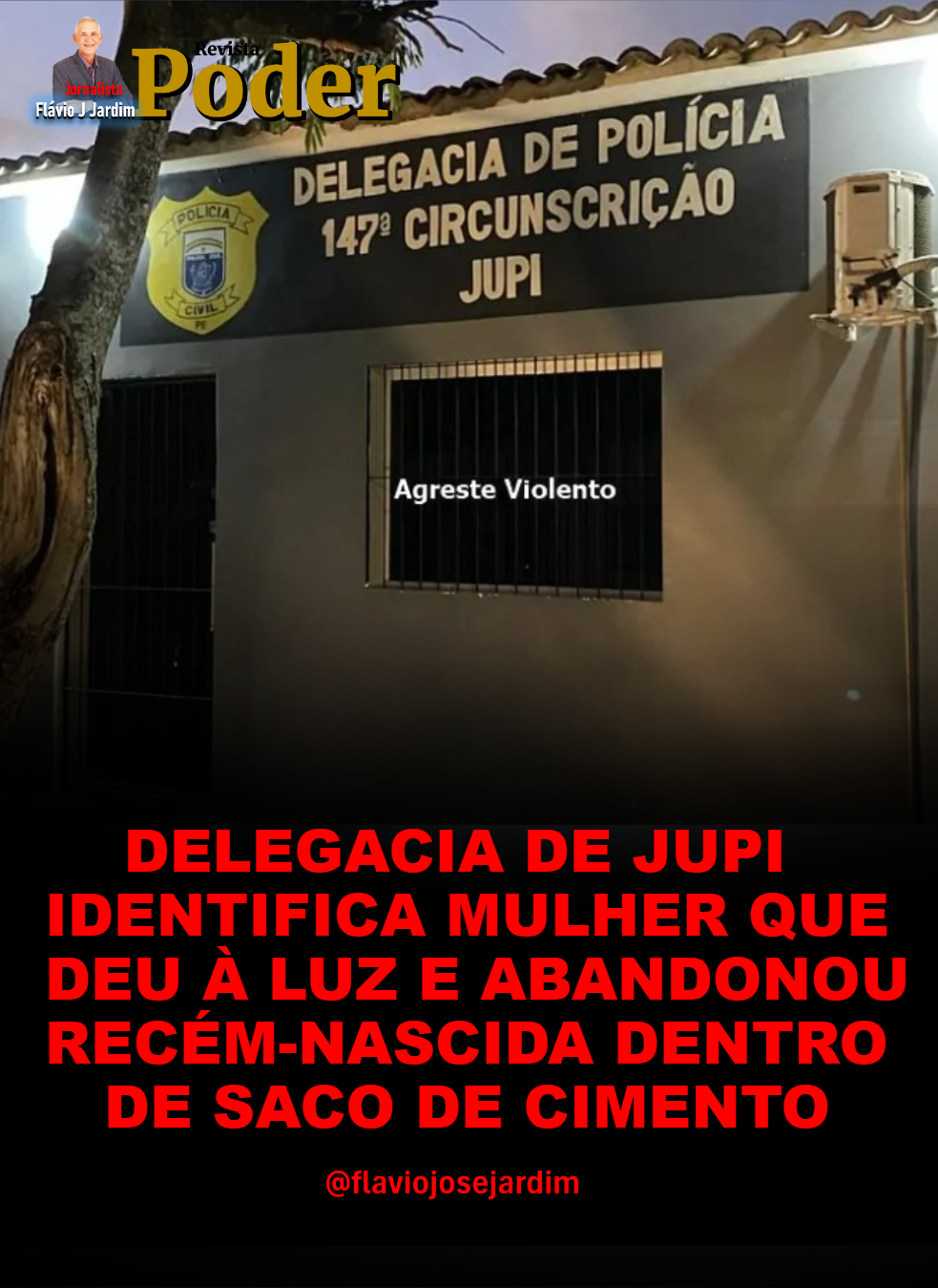 DELEGACIA DE JUPI IDENTIFICA MULHER QUE DEU À LUZ E ABANDONOU RECÉM-NASCIDA DENTRO DE SACO DE CIMENTO