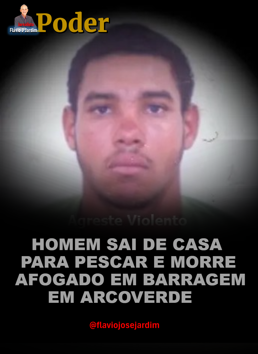HOMEM SAI DE CASA PARA PESCAR E MORRE AFOGADO EM BARRAGEM, EM ARCOVERDE