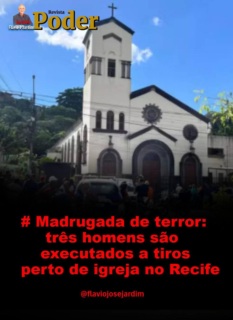 # Madrugada de terror: três homens são executados a tiros perto de igreja no Recife