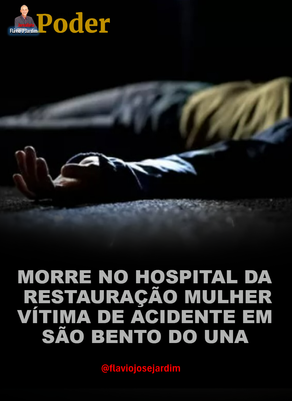 MORRE NO HOSPITAL DA RESTAURAÇÃO MULHER VÍTIMA DE ACIDENTE EM SÃO BENTO DO UNA