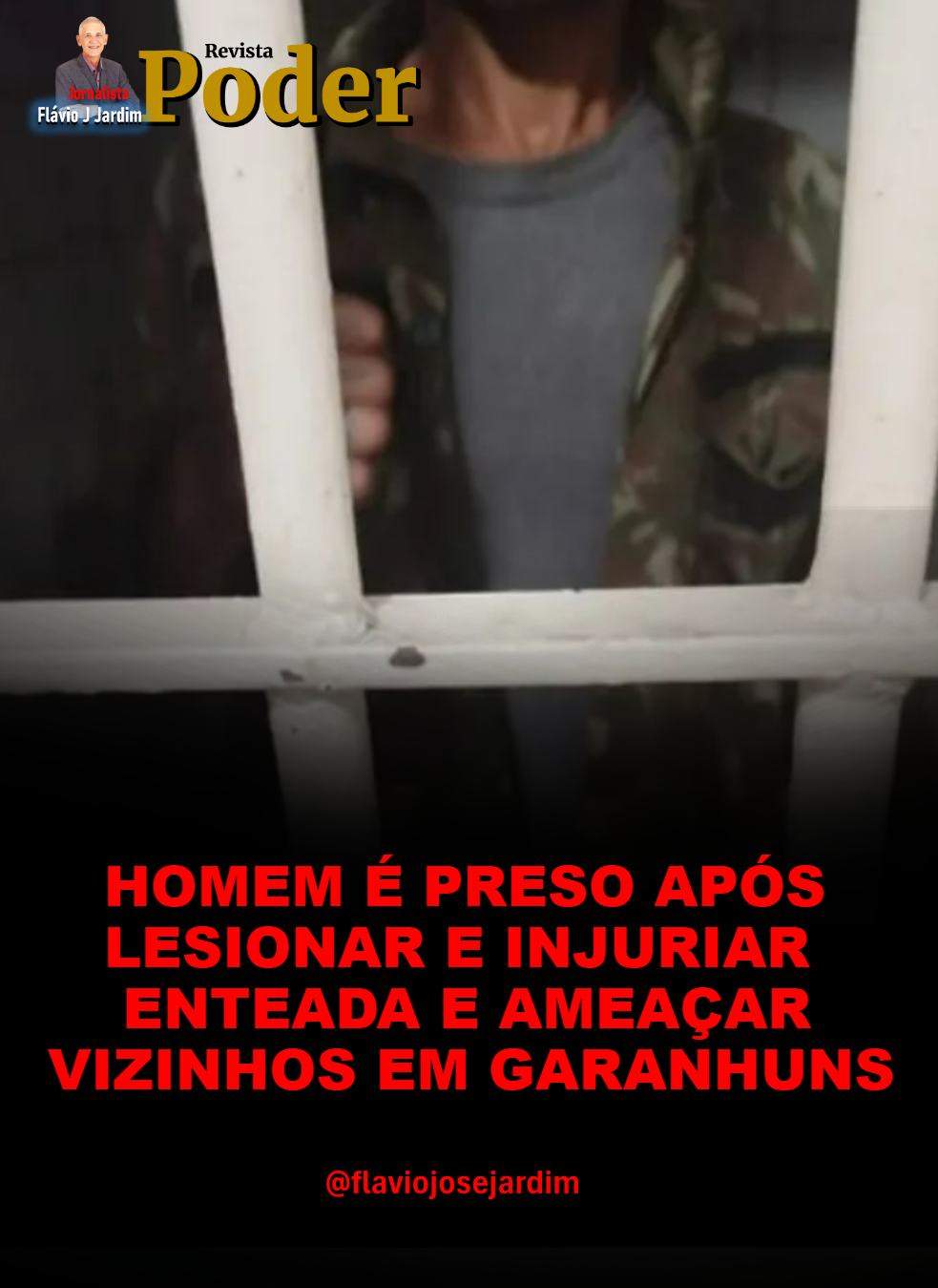 HOMEM É PRESO APÓS LESIONAR E INJURIAR ENTEADA E AMEAÇAR VIZINHOS EM GARANHU