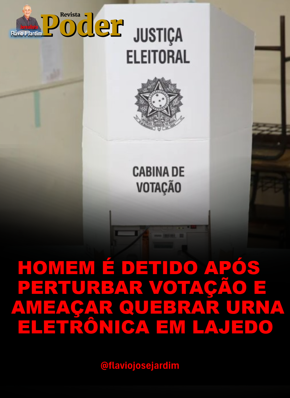 HOMEM É DETIDO APÓS PERTURBAR VOTAÇÃO E AMEAÇAR QUEBRAR URNA ELETRÔNICA EM LAJEDO
