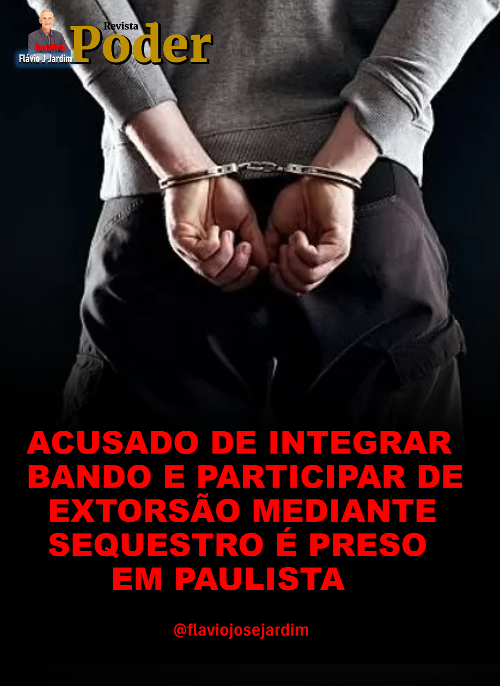 ACUSADO DE INTEGRAR BANDO E PARTICIPAR DE EXTORSÃO MEDIANTE SEQUESTRO É PRESO EM PAULISTA