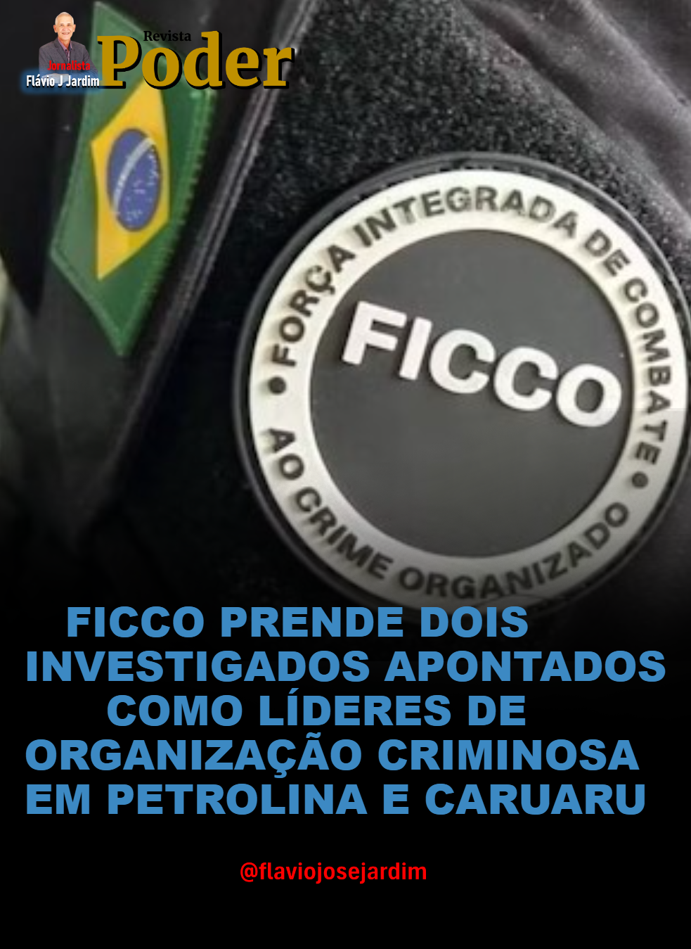 FICCO PRENDE DOIS INVESTIGADOS APONTADOS COMO LÍDERES DE ORGANIZAÇÃO CRIMINOSA EM PETROLINA E CARUARU