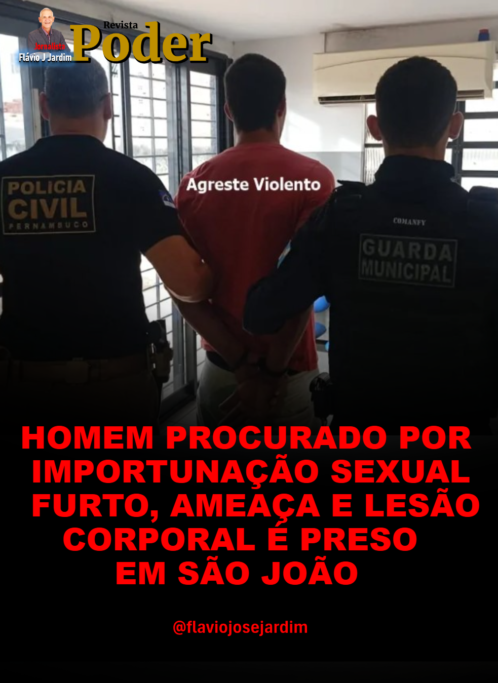 HOMEM PROCURADO POR IMPORTUNAÇÃO SEXUAL, FURTO, AMEAÇA E LESÃO CORPORAL É PRESO EM SÃO JOÃO