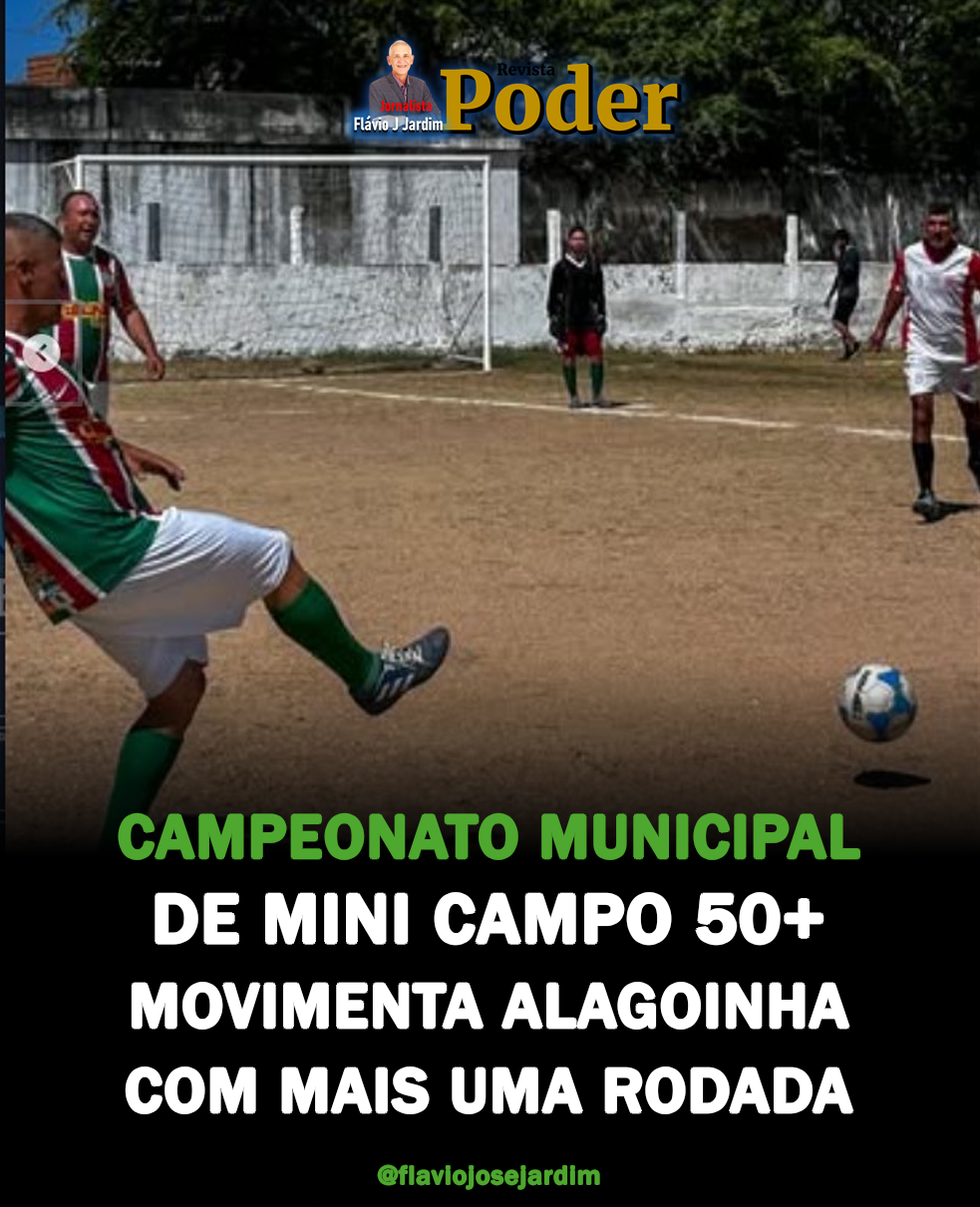 CAMPEONATO MUNICIPAL DE MINI CAMPO 50+ MOVIMENTA ALAGOINHA COM MAIS UMA RODADA