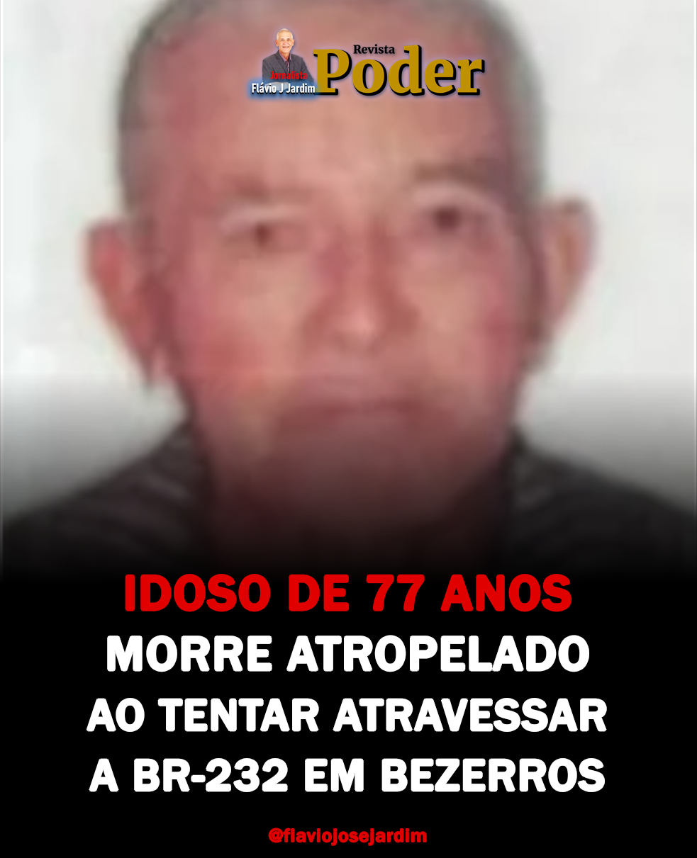 IDOSO DE 77 ANOS MORRE ATROPELADO AO TENTAR ATRAVESSAR A BR-232 EM BEZERROS