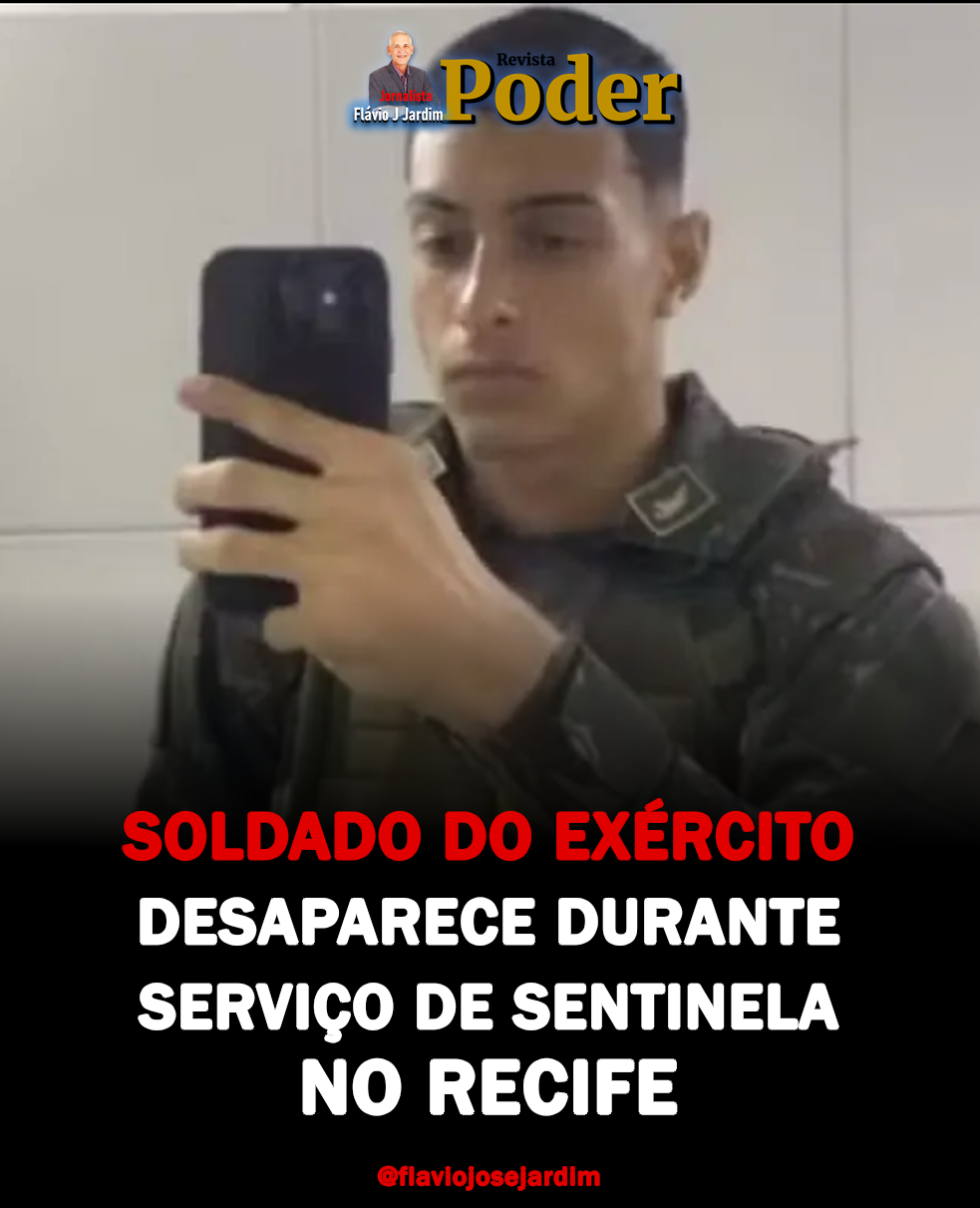 SOLDADO DO EXÉRCITO DESAPARECE DURANTE SERVIÇO DE SENTINELA NO RECIFE