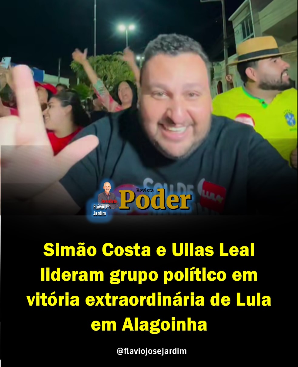 Simão Costa e Uilas Leal lideram grupo político em vitória extraordinária de Lula em Alagoinha