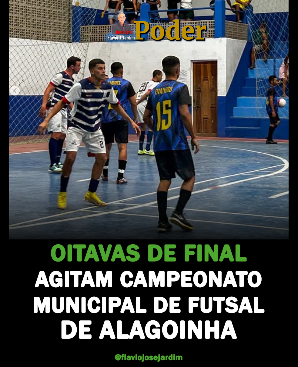 OITAVAS DE FINAL AGITAM CAMPEONATO MUNICIPAL DE FUTSAL DE ALAGOINHA