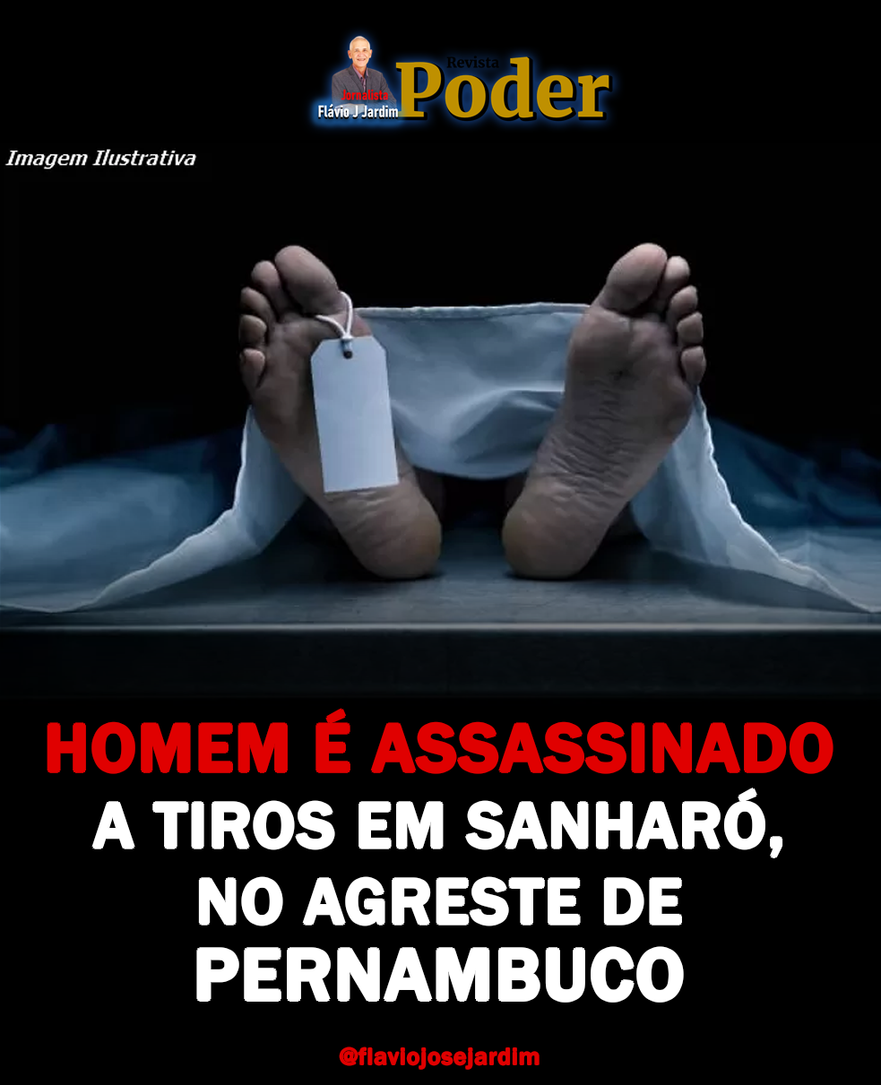HOMEM É ASSASSINADO A TIROS EM SANHARÓ, NO AGRESTE DE PERNAMBUCO